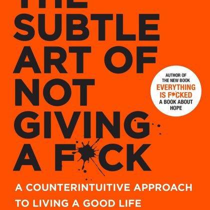 the subtle art of not giving a f*ck – master happiness & live life on your terms