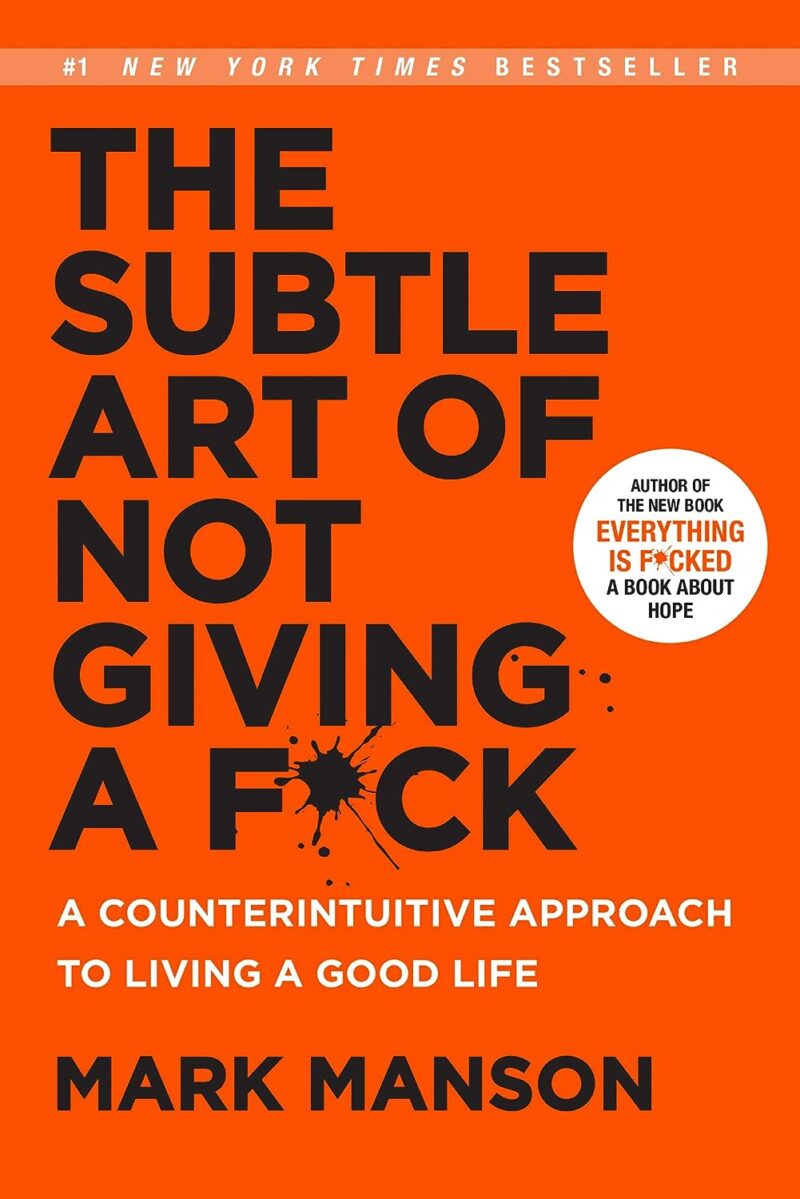 the subtle art of not giving a f*ck – master happiness & live life on your terms
